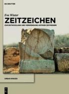 Zeitzeichen: Zur Entwicklung Und Verwendung Antiker Zeitmesser di Eva Winter edito da Walter de Gruyter
