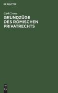 Grundzuge Des Romischen Privatrechts di Carl Crome edito da Walter de Gruyter