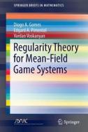 Regularity Theory for Mean Field Games Systems di Diogo A. Gomes, Edgard A. Pimentel, Vardan Voskanyan edito da Springer-Verlag GmbH