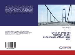 Effect of cryogenic treatment on the performance of High speed steel di Chandan Deep Singh, Avinder Singh, Jatinder Kataria edito da LAP Lambert Academic Publishing