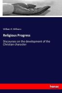 Religious Progress di William R. Williams edito da hansebooks