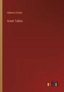 Greek Tables di Alpheus Crosby edito da Outlook Verlag