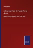 Jahresbericht über die Fortschritte der Chemie di Heinrich Will edito da Salzwasser-Verlag