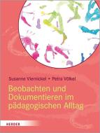 Beobachten und Dokumentieren im pädagogischen Alltag di Susanne Viernickel, Petra Völkel edito da Herder Verlag GmbH