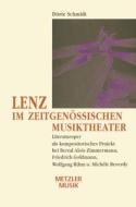 Lenz Im Zeitgenossischen Musiktheater di Dorte Schmidt edito da J.b. Metzler