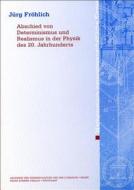 Abschied Von Determinismus Und Realismus in Der Physik Des 20. Jahrhunderts edito da Franz Steiner Verlag Wiesbaden GmbH