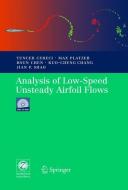 Analysis of Low-Speed Unsteady Airfoil Flows di Tuncer Cebeci, Kuo-Cheng Chang, Hsun Chen, Max Platzer, Jian P. Shao edito da Springer Berlin Heidelberg
