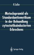 Metoclopramid als Standardantiemetikum in der Behandlung zytostatikainduzierten Erbrechens di Reinhard Saller edito da Springer Berlin Heidelberg