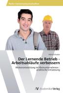 Der Lernende Betrieb - Arbeitsabläufe  verbessern di Astrid Schuster edito da AV Akademikerverlag