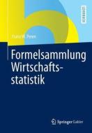 Formelsammlung Wirtschaftsstatistik di Franz W Peren edito da Springer-verlag Berlin And Heidelberg Gmbh & Co. Kg