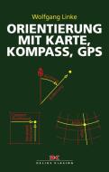 Orientierung mit Karte, Kompass, GPS di Wolfgang Linke edito da Delius Klasing Vlg GmbH