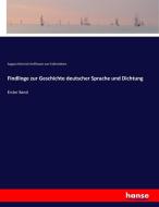 Findlinge zur Geschichte deutscher Sprache und Dichtung di August Heinrich Hoffmann von Fallersleben edito da hansebooks