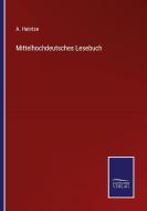 Mittelhochdeutsches Lesebuch di A. Heintze edito da Salzwasser-Verlag