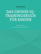 Das große IQ-Trainingsbuch für Kinder di Aribert Böhme edito da Books on Demand