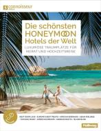 Die schönsten Honeymoon Hotels der Welt edito da Kümmerly und Frey