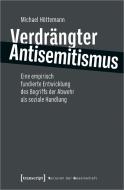 Verdrängter Antisemitismus di Michael Höttemann edito da Transcript Verlag
