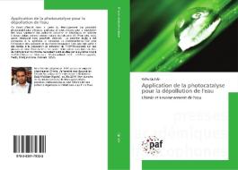 Application de la photocatalyse pour la dépollution de l'eau di Ridha Djellabi edito da PAF
