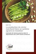 La production du vivrier marchand dans un système agraire en mutation di Basile Tene edito da PAF