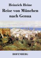 Reise von München nach Genua di Heinrich Heine edito da Hofenberg