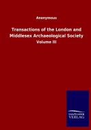 Transactions of the London and Middlesex Archaeological Society di Ohne Autor edito da Salzwasser-Verlag GmbH