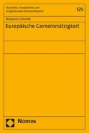 Europäische Gemeinnützigkeit di Benjamin Schmidt edito da Nomos Verlagsges.MBH + Co