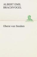 Oberst von Steuben di Albert Emil Brachvogel edito da TREDITION CLASSICS