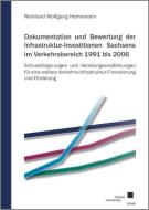 Dokumentation und Bewertung der Infrastruktur-Investitionen Sachsens im Verkehrsbereich 1991 bis 2006 di Reinhard W Heinemann edito da Kassel University Press
