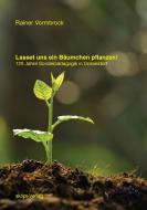 Lasset uns ein Bäumchen pflanzen di Rainer Vormbrock edito da Skript-Verlag