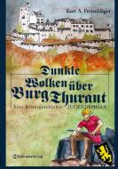 Dunkle Wolken über Burg Thurant di Kurt A. Freischläger edito da Re Di Roma-Verlag