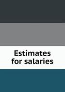 Estimates For Salaries di Committee On Grades edito da Book On Demand Ltd.