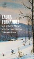 La Señora Potter No Es Exactamente Santa Claus di Laura Fernández edito da LITERATURA RANDOM HOUSE