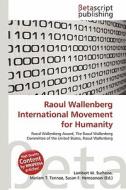 Raoul Wallenberg International Movement for Humanity edito da Betascript Publishing