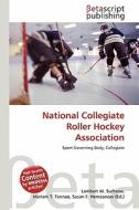 National Collegiate Roller Hockey Association edito da Betascript Publishing