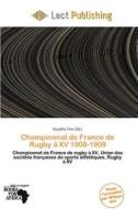 Championnat De France De Rugby Xv 1908-1909 edito da Lect Publishing