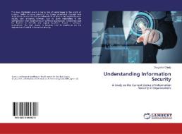 Understanding Information Security di Dougesha Chady edito da LAP LAMBERT Academic Publishing