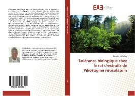 Tolérance biologique chez le rat d'extraits de Piliostigma reticulatum di Kouadio Emile Yao edito da Editions universitaires europeennes EUE