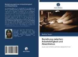 Beziehung zwischen Arbeitsfähigkeit und Absentismus di Radhia Toumi edito da Verlag Unser Wissen