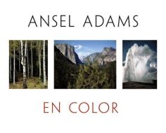Ansel Adams en color di Ansel Adams, John P. Schaefer, Andrea G. Stillman edito da Anaya Multimedia