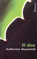 El Aloe di Katherine Mansfield edito da EDICIONES B