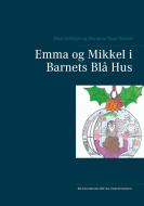 Emma og Mikkel i Barnets Blå Hus di Alice Schoppe, Marianne Rose Dupont edito da Books on Demand