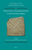 Mystery Cults in Visual Representation in Graeco-Roman Antiquity edito da BRILL ACADEMIC PUB