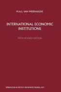 International Economic Institutions di M. A. van Meerhaeghe edito da Springer Netherlands