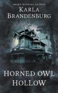 Horned Owl Hollow di Karla Brandenburg edito da Sonderocity