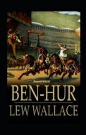 Ben-Hur -A Tale Of The Christ Annotated di Lewis Wallace edito da Independently Published