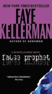 False Prophet: A Decker/Lazarus Novel di Faye Kellerman edito da HARPER TORCH