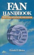 Fan Handbook: Selection, Application, and Design di Frank P. Bleier edito da IRWIN