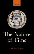The Nature of Time di Ulrich Meyer edito da OUP Oxford