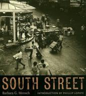South Street di Barbara Mensch edito da COLUMBIA UNIV PR