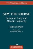 Stay the Course di Simon Serfaty, Andrew S. Natsios, Unknown edito da Praeger