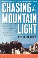 Chasing the Mountain of Light di Kevin Rushby edito da St. Martin's Griffin